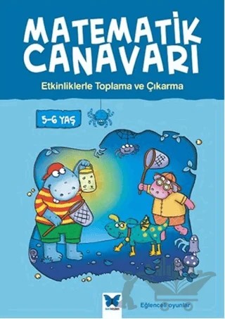 Matematik Canavarı - Etkinliklerle Toplama ve Çıkarma 5-6 Yaş – Alison Oliver – Mavi Kelebek Yayınları kitap kapağı