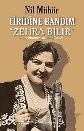 Tiridine Bandım - “Zehra Bilir” – Nil Mühür – Cumhuriyet Kitapları kitap kapağı