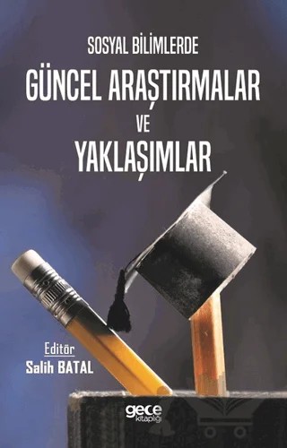 Sosyal Bilimlerde Güncel Araştırmalar ve Yaklaşımlar – Kolektif – Gece Akademi kitap kapağı