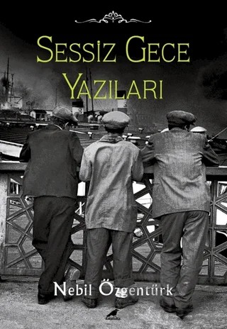 Sessiz Gece Yazıları – Nebil Özgentürk – Kara Karga Yayınları kitap kapağı