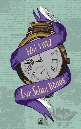 Esir Şehre Dönüş – Ezgi Yavuz – Küsurat Yayınları kitap kapağı
