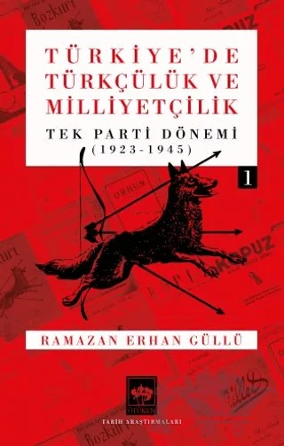 Türkiye'de Türkçülük ve Milliyetçilik Cilt 1 – Ramazan Erhan Güllü – Ötüken Neşriyat kitap kapağı