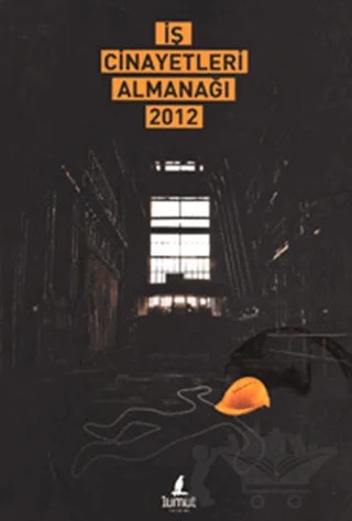 İş Cinayetleri Almanağı 2012 – Kolektif – 1 Umut Yayıncılık kitap kapağı