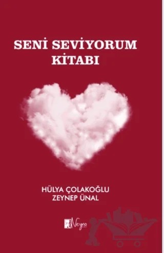 Seni Seviyorum Kitabı – Hülya Çolakoğlu, Zeynep Ünal – Neyno Kültür Yayınevi kitap kapağı