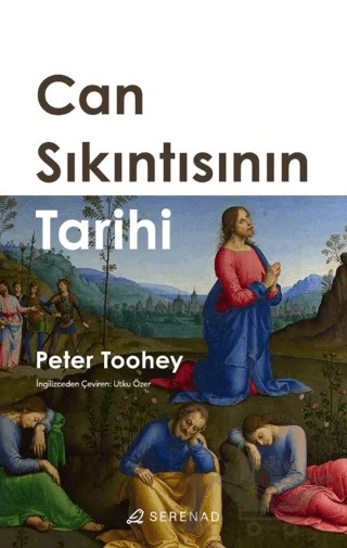 Can Sıkıntısının Tarihi – Peter Toohey – Serenad Yayınevi kitap kapağı