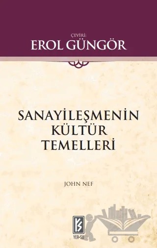 Sanayileşmenin Kültür Temelleri – John Nef – Yer-Su Yayınları kitap kapağı
