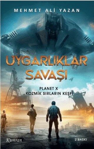 Uygarlıklar Savaşı 1 Planet X Kozmik Sırların Keşfi – Mehmet Ali Yazan – Kumran Yayınları kitap kapağı