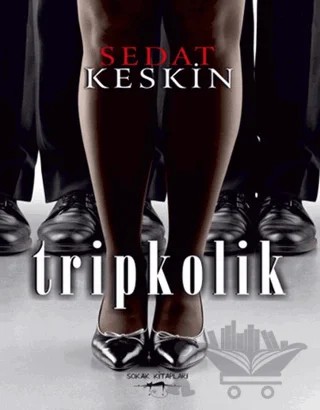 Tripkolik – Sedat Keskin – Sokak Kitapları Yayınları kitap kapağı