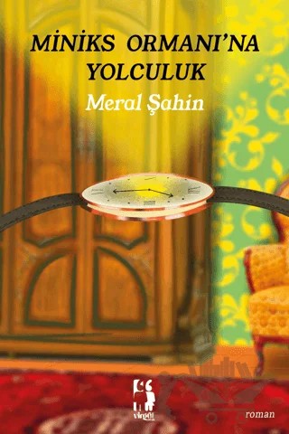Miniks Ormanı'na Yolculuk – Meral Şahin – Virgül Çocuk kitap kapağı