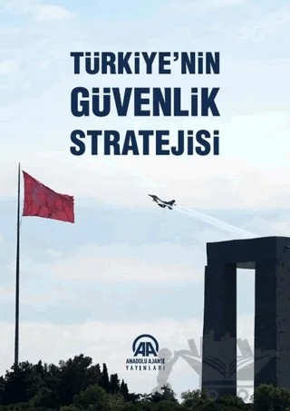 Türkiye'nin Güvenlik Stratejisi – Kolektif – Anadolu Ajansı kitap kapağı