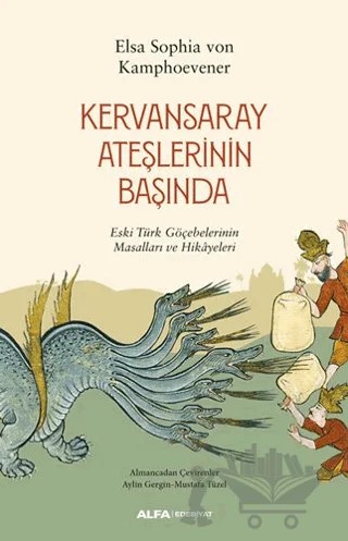 Kervansaray Ateşlerinin Başında – Elsa Sophia von Kamphoevener – Alfa Yayınları kitap kapağı