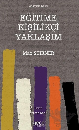 Eğitime Kişilikçi Yaklaşım – Max Stirner – Gece Kitaplığı kitap kapağı