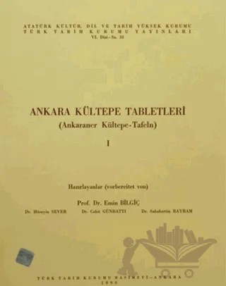 Ankara Kültepe Tabletleri 1 (Ankaraner Kültepe-Tafeln) – Cahit Günbattı, Emin Bilgiç, Hüseyin Sever, Sabahattin Bayram – Türk Tarih Kurumu Yayınları kitap kapağı