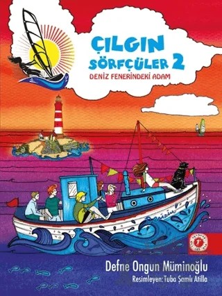 Deniz Fenerindeki Adam - Çılgın Sörfçüler 2 (Yelken İpi Hediyeli) – Defne Ongun Müminoğlu – Artemis Yayınları kitap kapağı