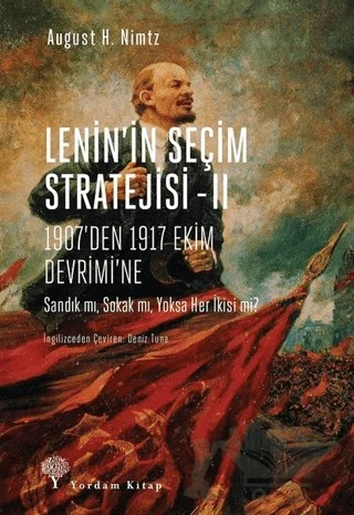 Lenin’in Seçim Stratejisi - 2: 1907’den 1917 Ekim Devrimi’ne – August H. Nimtz – Yordam Kitap kitap kapağı