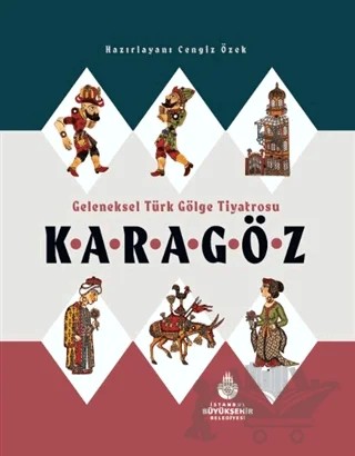 Geleneksel Türk Gölge Tiyatrosu Karagöz – Cengiz Özek – İBB Yayınları kitap kapağı