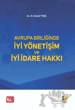 Avrupa Birliğinde İyi Yönetişim ve İyi İdare Hakkı – İsmail Yeşil – Adalet Yayınevi kitap kapağı