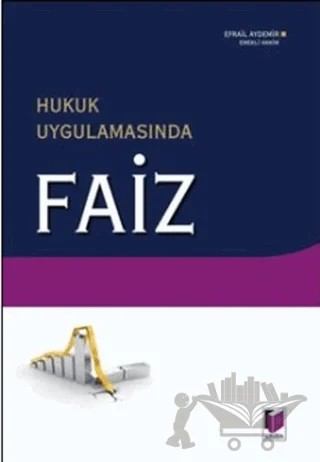 Hukuk Uygulamasında Faiz – Efrail Aydemir – Adalet Yayınevi kitap kapağı
