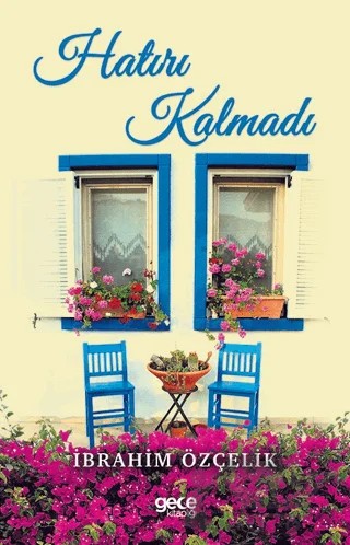 Hatırı Kalmadı – İbrahim Özçelik – Gece Kitaplığı kitap kapağı