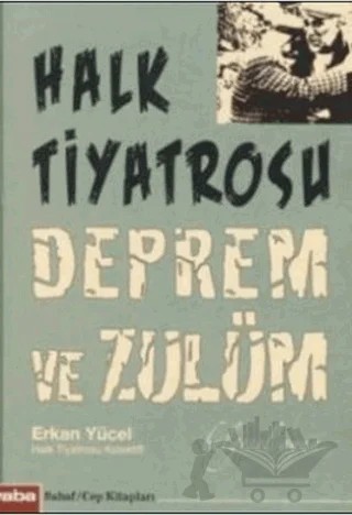Halk Tiyatrosu Deprem ve Zulüm – Erkan Yücel – Yaba Yayınları kitap kapağı