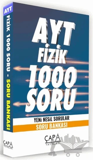 AYT Fizik 1000 Soru Yeni Nesil Sorular - Soru Bankası – Kolektif – Çapa Yayınları kitap kapağı