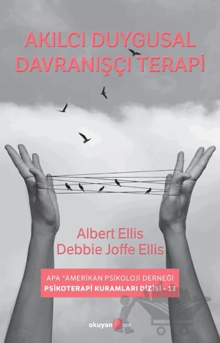 Akılcı Duygusal Davranışçı Terapi – Albert Ellis, Debbie Joffe Ellis – Okuyan Us Yayınları kitap kapağı