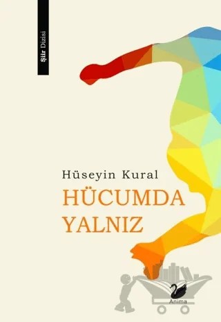 Hücumda Yalnız – Hüseyin Kural – Anima Yayınları kitap kapağı