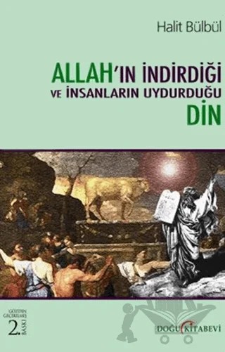 Allah’ın İndirdiği ve İnsanların Uydurduğu Din – Halit Bülbül – Doğu Kitabevi kitap kapağı