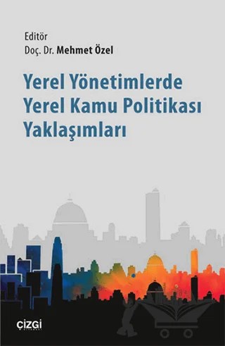 Yerel Yönetimlerde Yerel Kamu Politikası Yaklaşımları – Kolektif – Çizgi Kitabevi Yayınları kitap kapağı