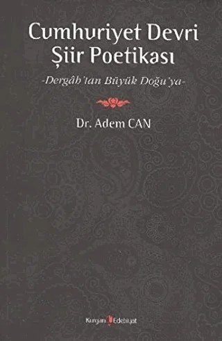 Cumhuriyet Devri Şiir Poetikası – Adem Can – Kurgan Edebiyat kitap kapağı
