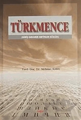 Türkmence Giriş-Gramer-Metinler-Sözlük – Mehmet Kara – Akçağ Yayınları kitap kapağı