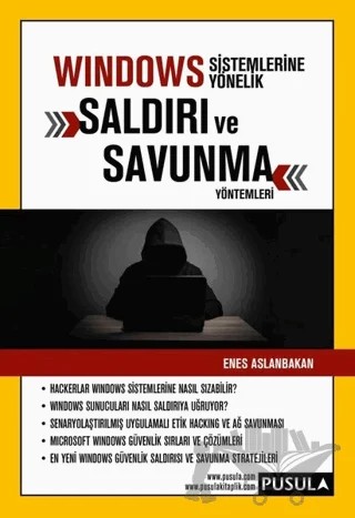 Windows Sistemlerine Yönelik Saldırı ve Savunma Yöntemleri – Enes Aslanbakan – Pusula Yayıncılık kitap kapağı