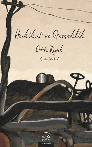 Hakikat ve Gerçeklik – Otto Rank – Pinhan Yayıncılık kitap kapağı