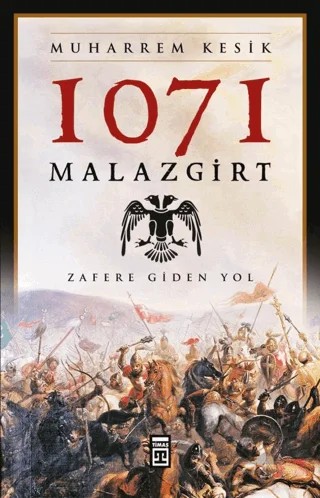 1071 Malazgirt – Muharrem Kesik – Timaş Tarih kitap kapağı