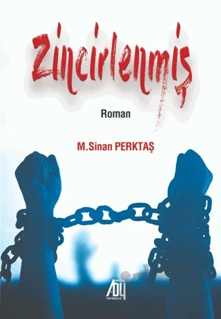 Zincirlenmiş – M. Sinan Perktaş – Baygenç Yayıncılık kitap kapağı