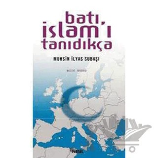Batı İslam’ı Tanıdıkça – Muhsin İlyas Subaşı – Nesil Yayınları kitap kapağı