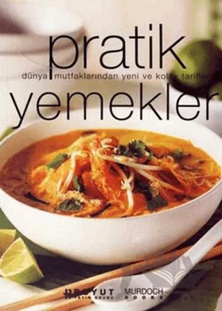 Pratik Yemekler Dünya Mutfaklarından Yeni ve Kolay Tarifler – Kolektif – Boyut Yayın Grubu kitap kapağı