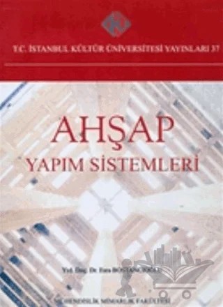 Ahşap Yapım Sistemleri – Esra Bostancıoğlu – İstanbul Kültür Üniversitesi - İKÜ Yayınevi kitap kapağı