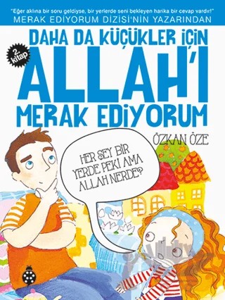 Daha da Küçükler İçin Allah'ı Merak Ediyorum 2. Kitap – Özkan Öze – Uğurböceği Yayınları kitap kapağı