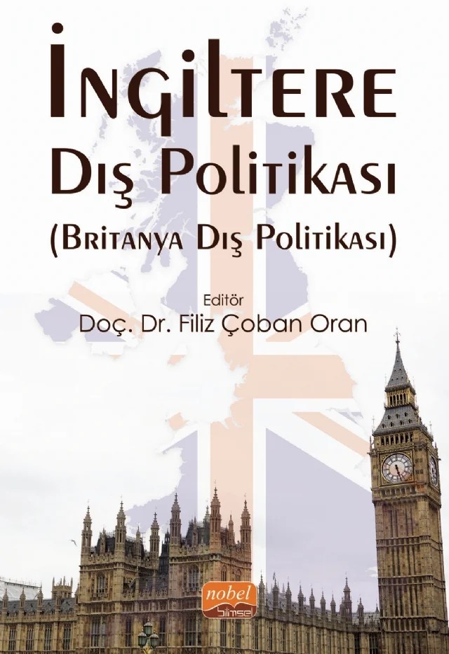 İngiltere Dış Politikası (Britanya Dış Politikası) – Altuğ Günar, Arif Bağbaşlıoğlu, Ayşe Ataş, Elif Çalışkan Polat, Ferda Abiç, Filiz Çoban Oran, Gamze Alper, Gamze Kaya, Gülşah Özdemir, Hakan Samur, M. Bülent Uludağ, M. Turgut Demirtepe, Merve Özkan Borsa, Muhammet Fatih Özkan, Onur Çöpoğlu, Soner Karagül, Zerrin Torun – Nobel Bilimsel Eserler kitap kapağı