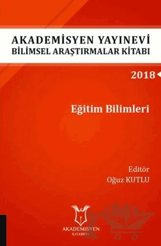 Akademisyen Yayınevi Araştırmalar Kitabı: Eğitim Bilimleri – Oğuz Kutlu – Akademisyen Kitabevi kitap kapağı