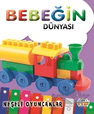 Bebeğin Dünyası Neşeli Oyuncaklar – Kollektif – 0-6 Yaş Yayınları kitap kapağı