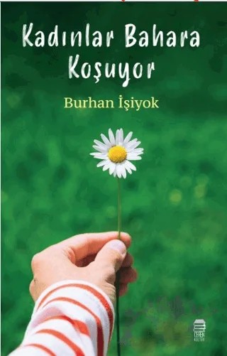 Kadınlar Bahara Koşuyor – Burhan İşiyok – Ceren Kitap kitap kapağı