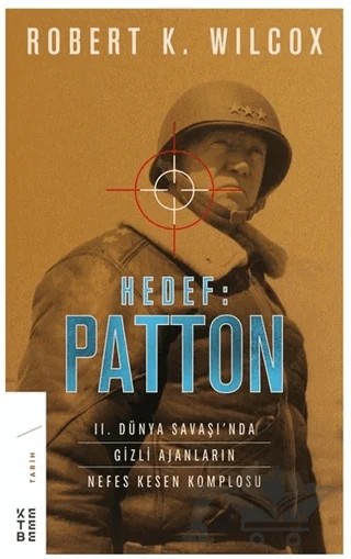 Hedef: Patton – Robert K. Wilcox – Ketebe Yayınları kitap kapağı