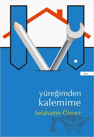 Yüreğimden Kalemime – Selahattin Ölmez – Favori Yayınları kitap kapağı