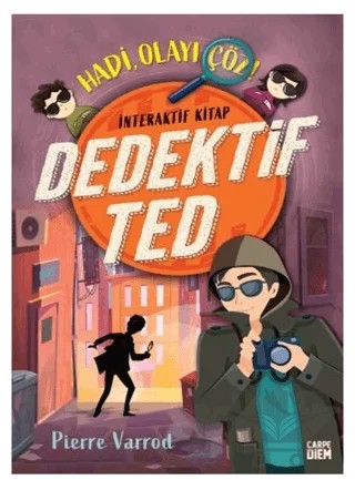 Dedektif Ted - Hadi, Olayı Çöz! – Pierre Varrod – Carpe Diem Kitapları kitap kapağı