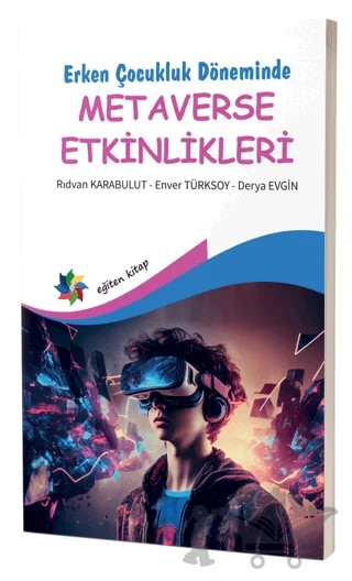 Erken Çocukluk Döneminde Metaverse Etkinlikleri – Rıdvan Karabulut, Enver Türksoy, Derya Evgin – Eğiten Kitap kitap kapağı