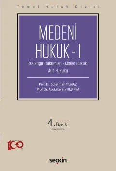 Temel Hukuk DizisiMedeni Hukuk – I (THD) (Başlangıç Hükümleri – Kişiler Hukuku – Aile Hukuku) – Süleyman Yılmaz, Abdülkerim Yıldırım – Seçkin Yayıncılık kitap kapağı