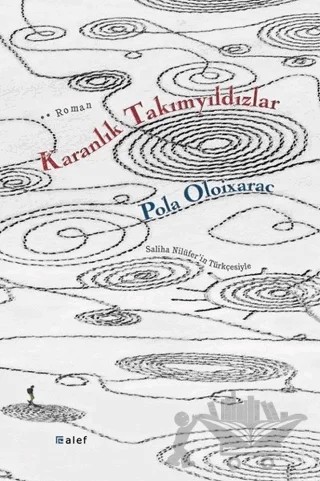 Karanlık Takımyıldızlar – Pola Oloixarac – Alef Yayınevi kitap kapağı