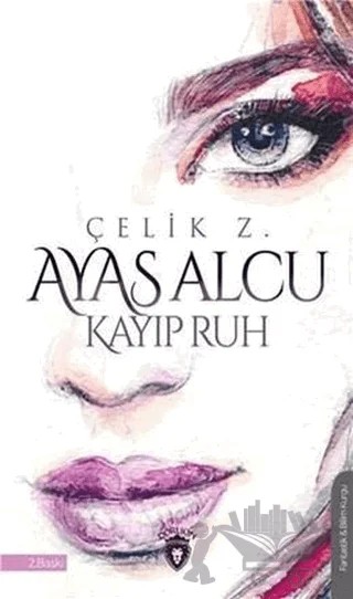 Ayas Alcu ve Kayıp Ruh – Çelik Z. – Dorlion Yayınları kitap kapağı